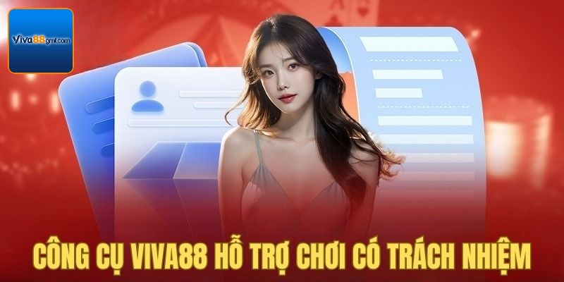 Chơi Có Trách Nhiệm - Trải Nghiệm An Toàn Tại Viva88 2 Nền tảng Viva88 hỗ trợ người dùng chơi có trách nhiệm