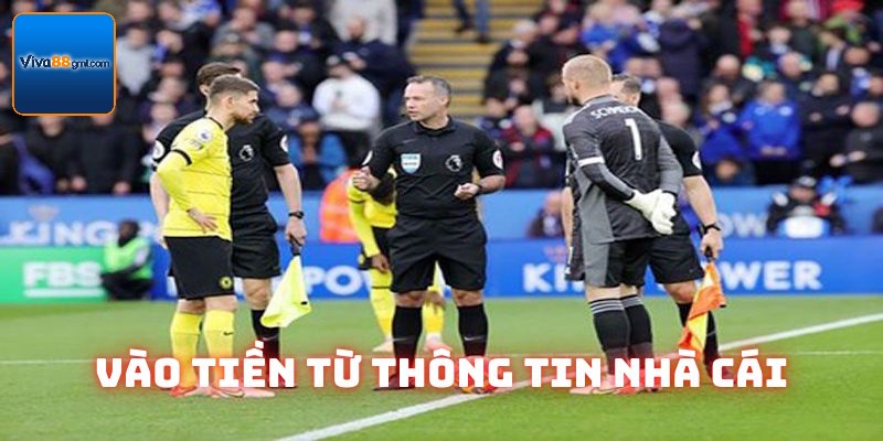 Kèo Giao Bóng Trước Viva88 | Thông Tin Mã Cược Thú Vị 4 Vào tiền theo thông tin từ nhà cái