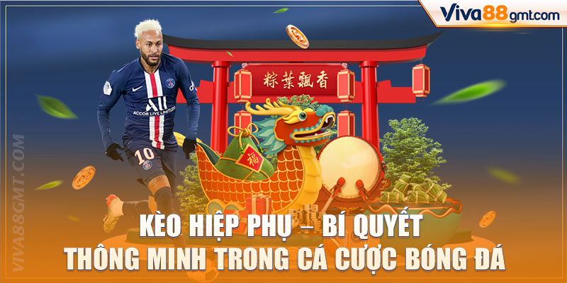 Kèo Hiệp Phụ – Bí Quyết Thông Minh Trong Cá Cược Bóng Đá 1 Kèo hiệp phụ
