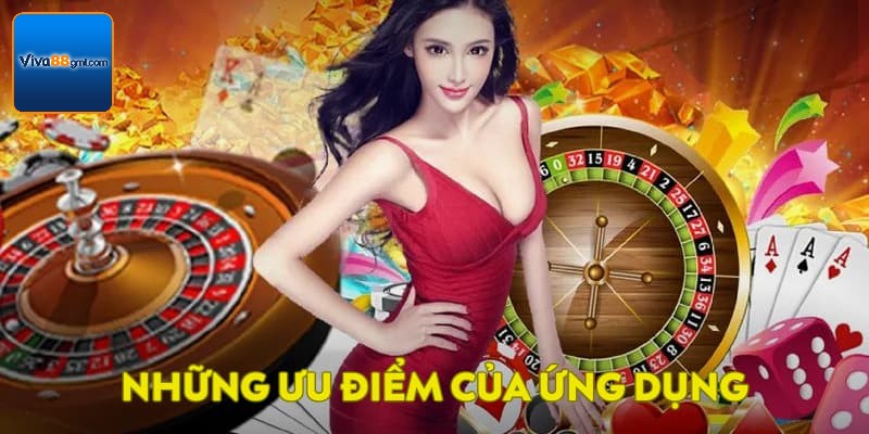 Tải App VIVA88 - Trải Nghiệm Cá Cược Mượt Mà Khác Biệt 1 Những ưu điểm của ứng dụng