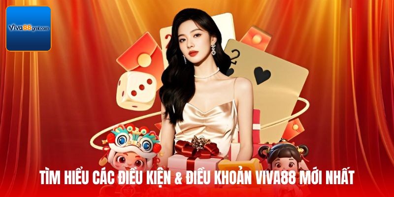 Điều Kiện & Điều Khoản - Lối Đi An Toàn Cho Mọi Trải Nghiệm 1 Tìm hiểu các Điều kiện & Điều khoản Viva88 mới nhất