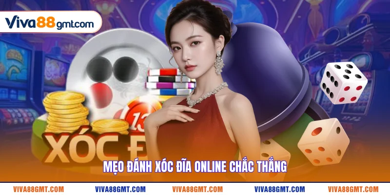 Mẹo Đánh Xóc Đĩa Online | 3 Bí Quyết Bất Bại Từ Cao Thủ 4 Mẹo đánh Xóc Đĩa online chắc thắng