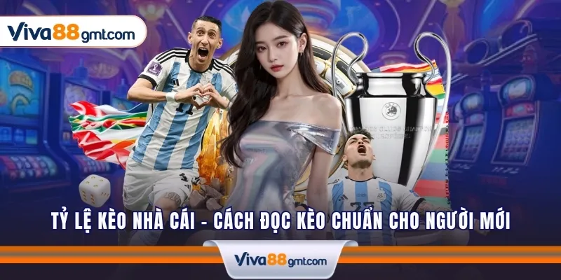 Tỷ Lệ Kèo Nhà Cái - Cách Đọc Kèo Chuẩn Cho Người Mới 1 ty le keo nha cai 1